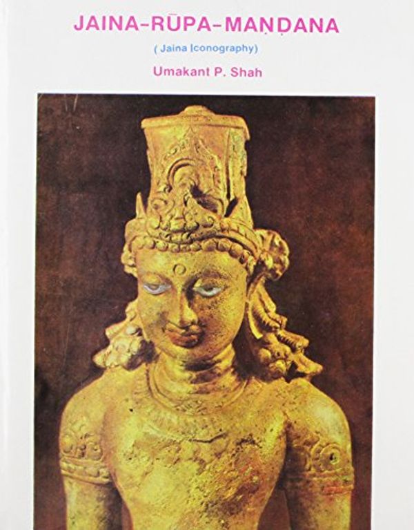 Cover Art for 9788170172185, Jaina-Rupa Mandana by Umakant P. Shah