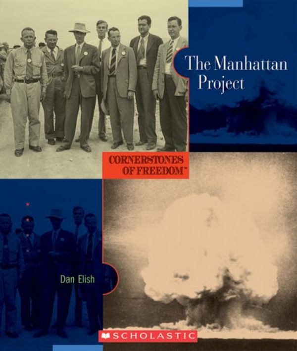 Cover Art for 9780531208380, The Manhattan Project by Dan Elish