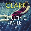 Cover Art for 9788401021770, El último baile / I've Got My Eyes on You (Spanish Edition) by Mary Higgins Clark