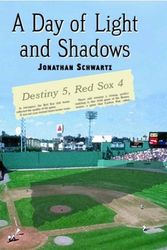 Cover Art for 9781592280636, A Day of Light and Shadows: One Die-Hard Red Sox Fan and His Game of a Lifetime: The Boston-New York Playoff, 1978 by Jonathan Schwartz