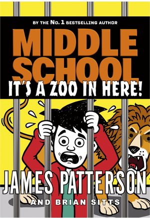Cover Art for 9781529120080, Middle School: It's a Zoo in Here! by James Patterson