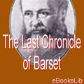 Cover Art for 9781412137812, The Last Chronicle of Barset by Anthony Trollope