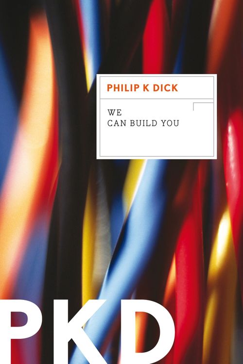 Cover Art for 9780547572680, We Can Build You by Philip K. Dick