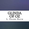 Cover Art for 9781727099966, Glinda of Oz by L. Frank Baum