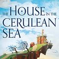 Cover Art for B095Z4YRLP, The House in the Cerulean Sea by TJ Klune