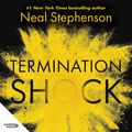 Cover Art for 9781460742280, Termination Shock by Neal Stephenson