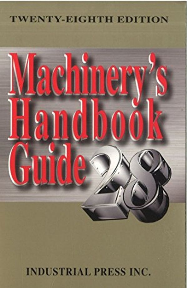 Cover Art for 9780831128999, Machinery's Handbook: Guide by Erik Oberg