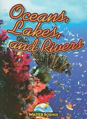 Cover Art for 9781616900076, Oceans, Lakes & Rivers by Melanie Ostopowich