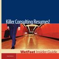 Cover Art for 9781582075037, Killer Consulting Resumes! (2nd Edition): WetFeet Insider Guide by WetFeet