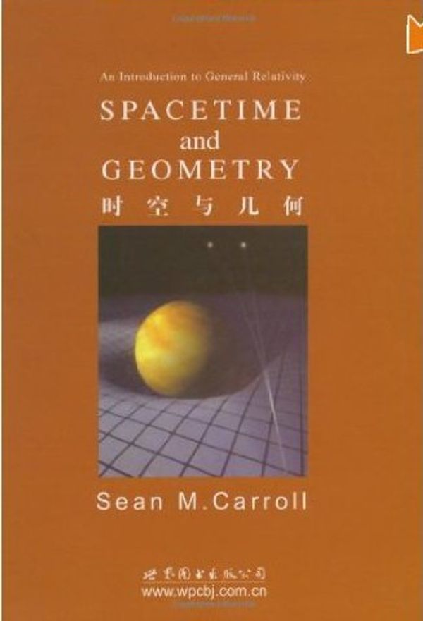 Cover Art for 9780245387326, Spacetime and Geometry: An Introduction to General Relativity by Sean Carroll