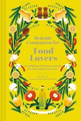 Cover Art for 9781849947961, Bedside Companion for Food Lovers: An Anthology of Mouthwatering Literary Morsels for Every Night of the Year by Hunter, Jane McMorland