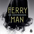 Cover Art for 9783038800378, Ferryman - Die Verstoßenen (Bd. 3) by Claire Mcfall