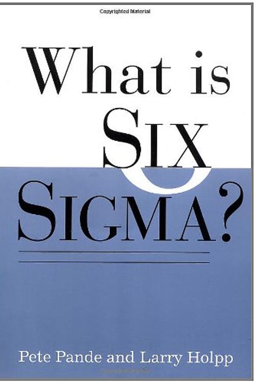 Cover Art for 9780071381857, What is Six Sigma? by Peter S. Pande