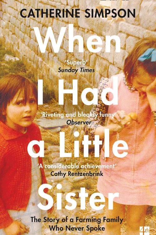 Cover Art for 9780008301675, When I Had a Little Sister: The Story of a Farming Family Who Never Spoke by Catherine Simpson