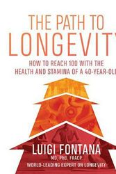 Cover Art for 9781743795965, The Path to Longevity by Luigi Fontana