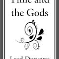 Cover Art for 9781633553415, Time and the Gods by Lord Dunsany
