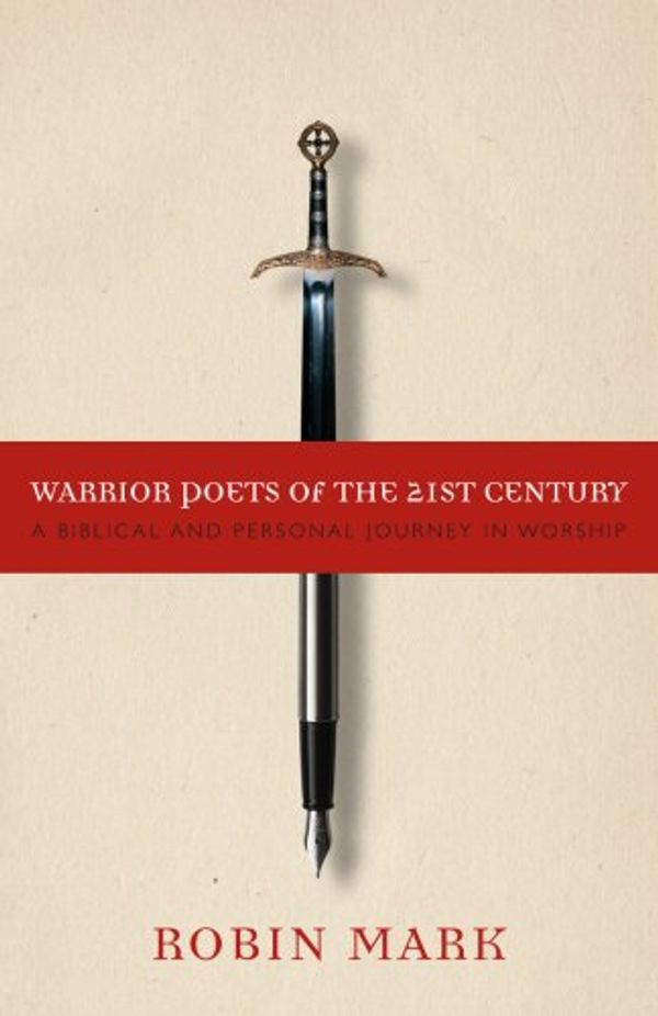 Cover Art for 9781932307788, Warrior Poets of the 21st Century by Robin Mark