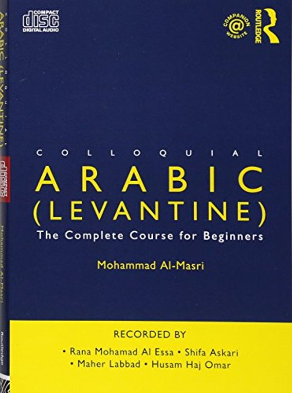 Cover Art for 9781138188181, Colloquial Arabic (Levantine): The Complete Course for Beginners (Colloquial Series) by Al-Masri, Mohammad