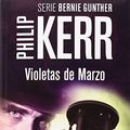 Cover Art for 9788490564868, Violetas de marzo: Serie Bernie Gunther I by Philip Kerr
