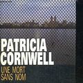 Cover Art for 9782744104350, Une mort sans nom by Patricia Cornwell