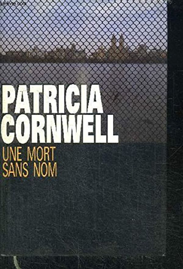 Cover Art for 9782744104350, Une mort sans nom by Patricia Cornwell