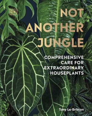 Cover Art for 9780744070767, Grow Your Own Jungle by Le-Britton, Tony