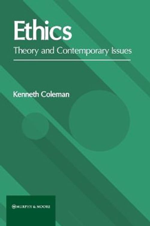 Cover Art for 9781639872169, Ethics: Theory and Contemporary Issues by Kenneth Coleman
