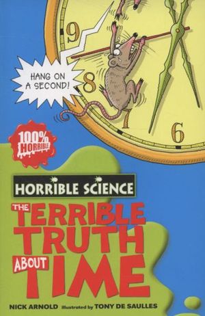 Cover Art for 9781407109589, The Terrible Truth About Time by Nick Arnold