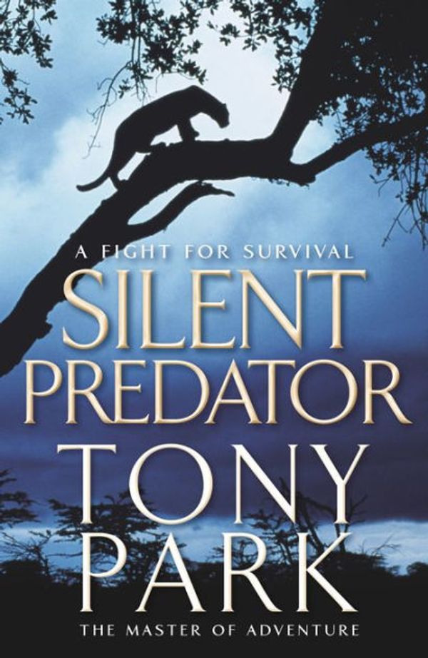 Cover Art for 9781509862788, Silent Predator by Tony Park