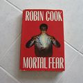 Cover Art for 9780399133183, Mortal Fear by Robin Cook