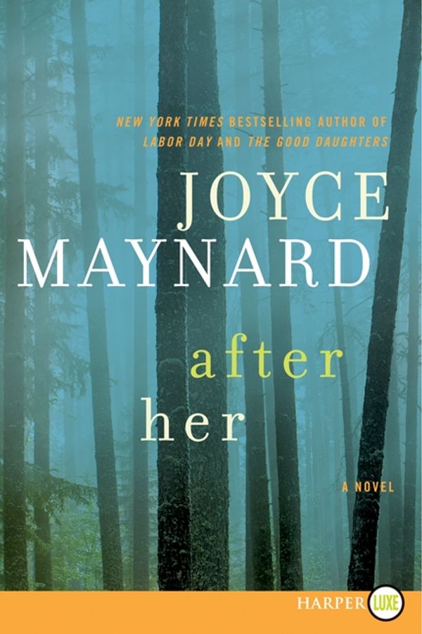 Cover Art for 9780062257420, After Her by Joyce Maynard