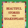 Cover Art for 9781421809250, Beautiful Stories from Shakespeare by E. Nesbit
