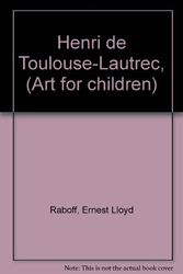 Cover Art for 9780385049429, Henri de Toulouse-Lautrec, (Art for children) by Ernest Lloyd Raboff
