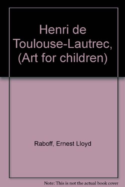 Cover Art for 9780385049429, Henri de Toulouse-Lautrec, (Art for children) by Ernest Lloyd Raboff