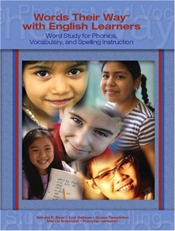 Cover Art for 9780131915671, Words Their Way for English Language Learners by Donald R. Bear, Lori Helman, Marcia Invernizzi, Shane Templeton, Francine Johnston