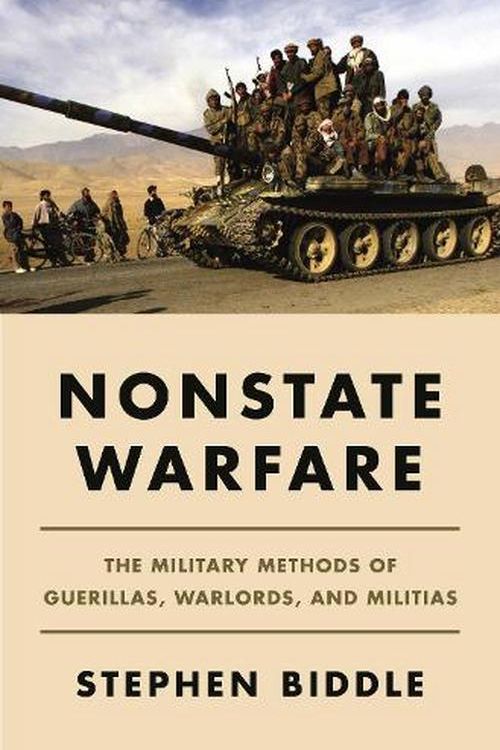 Cover Art for 9780691216669, Nonstate Warfare: The Military Methods of Guerillas, Warlords, and Militias by Stephen Biddle