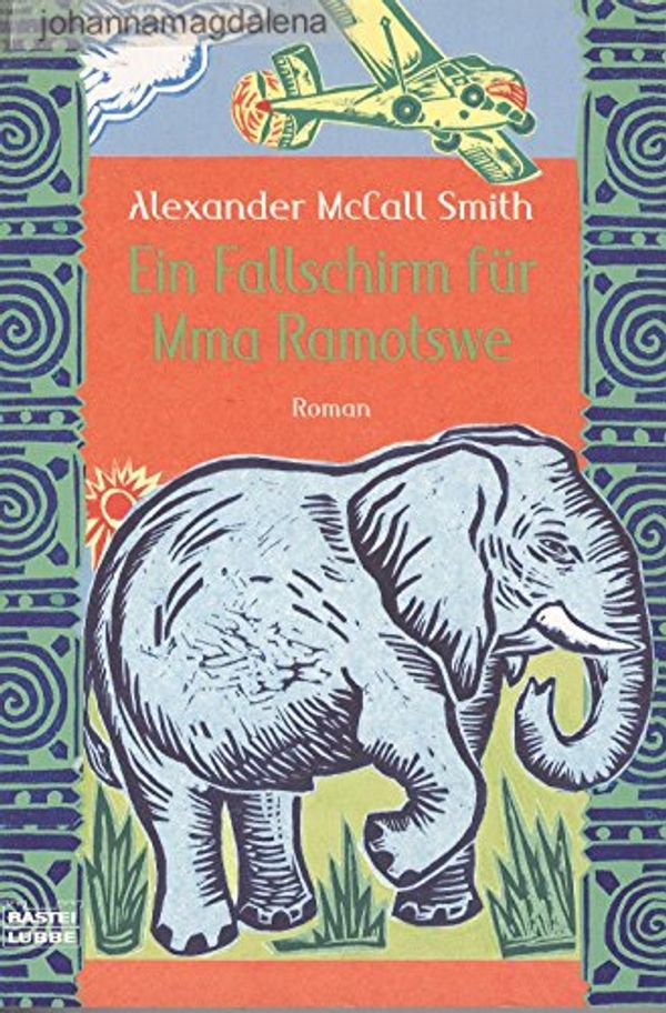 Cover Art for 9783404157402, Ein Fallschirm Fur Mma Ramotswe by Alexander McCall Smith