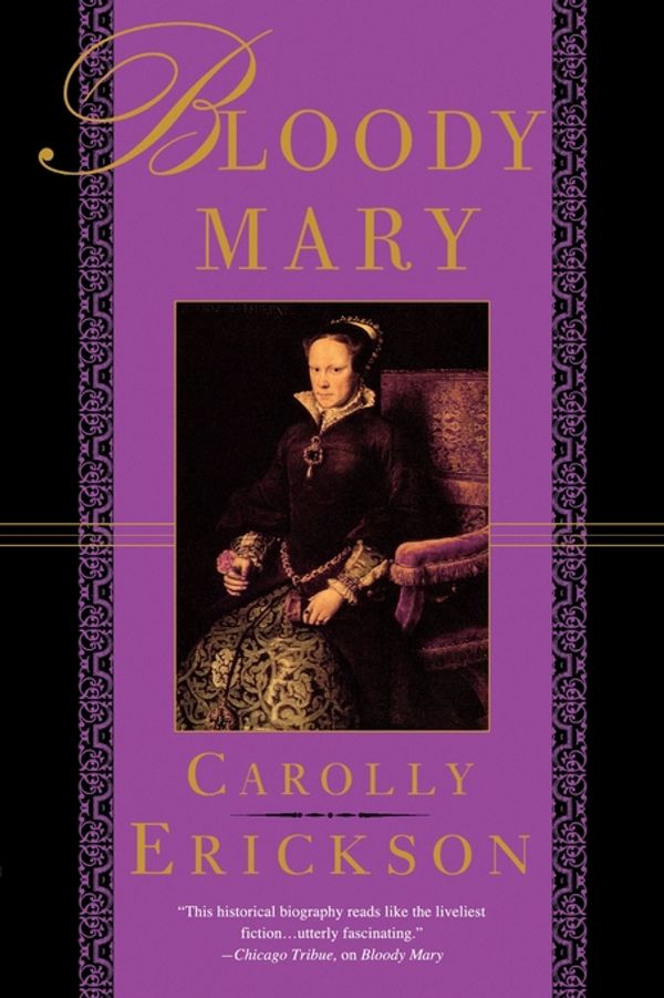 Cover Art for 9781429903998, Bloody Mary by Erickson, Carolly