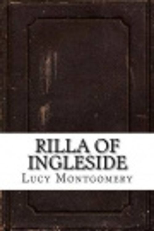 Cover Art for 9781539403807, Rilla of Ingleside by Lucy Maud Montgomery