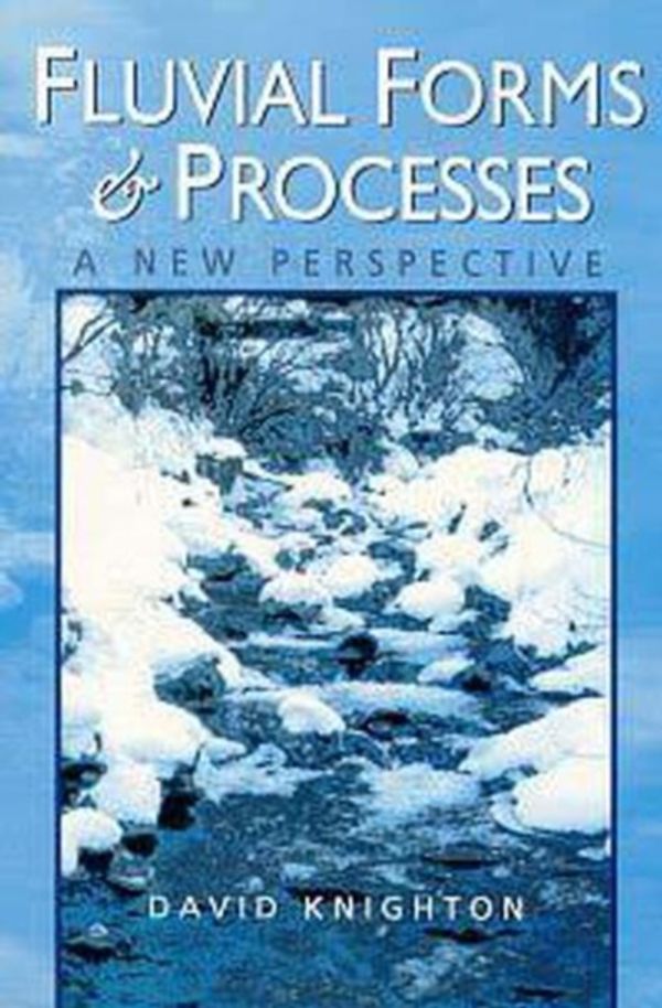 Cover Art for 9780340663134, Fluvial Forms and Processes: A New Perspective by David Knighton