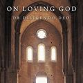 Cover Art for 9781926777122, On Loving God by Bernard Of Clairvaux