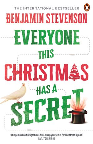 Cover Art for 9781761348211, Everyone this Christmas has a Secret by Benjamin Stevenson