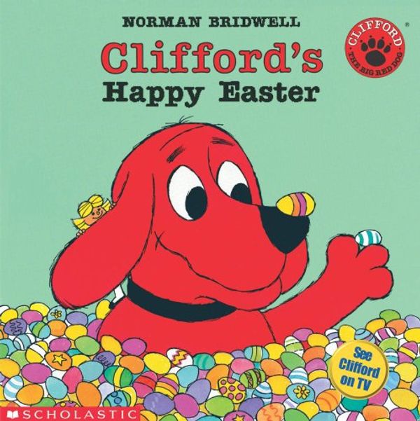 Cover Art for 9780590477826, Clifford's Happy Easter by Norman Bridwell