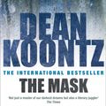 Cover Art for 9781472202970, The Mask: A powerful thriller of suspense and horror by Dean Koontz