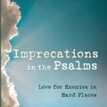 Cover Art for 9781725292390, Imprecations in the Psalms: Love for Enemies in Hard Places by Jenkins, Steffen G.