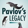 Cover Art for B0CJMC456T, Pavlov's Legacy: How and What Animals Learn by Robert A. Boakes