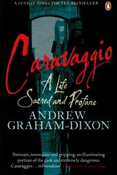 Cover Art for 9780241954645, Caravaggio: A Life Sacred and Profane by Andrew Graham-Dixon