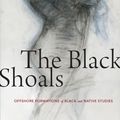 Cover Art for 9781478006367, The Black Shoals: Offshore Formations of Black and Native Studies by Tiffany Lethabo King