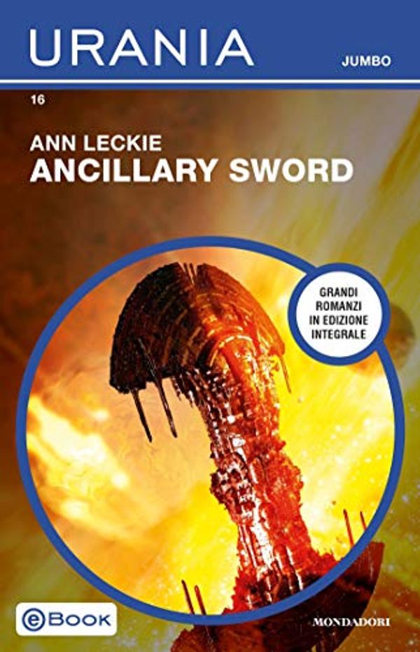 Cover Art for B08VD9LNQ1, Ancillary - Sword (Urania Jumbo) (Italian Edition) by Ann Leckie