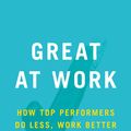 Cover Art for 9781471149078, Great at WorkHow To Achieve Amazing Things in Work and in Life by Morten T. Hansen